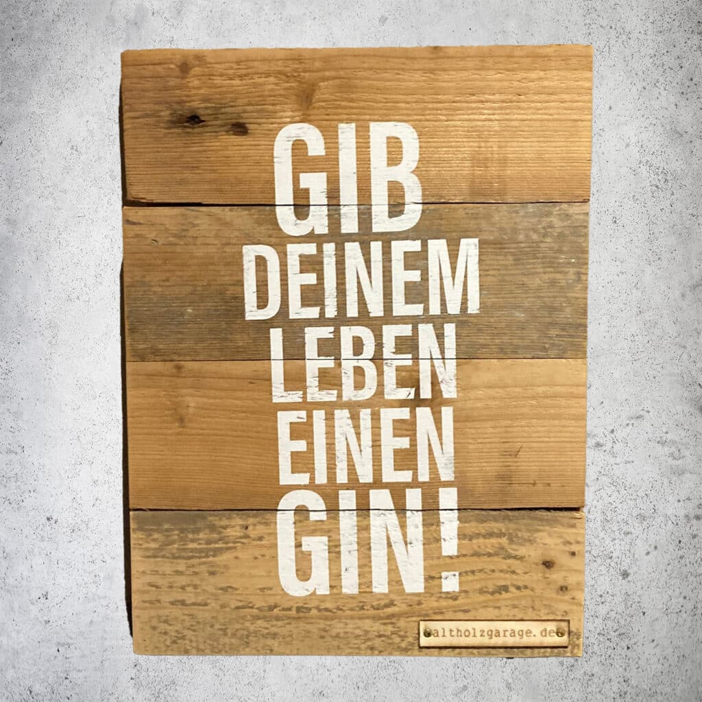 Altholzschild [Gin des Lebens] Alt.Holz.Garage